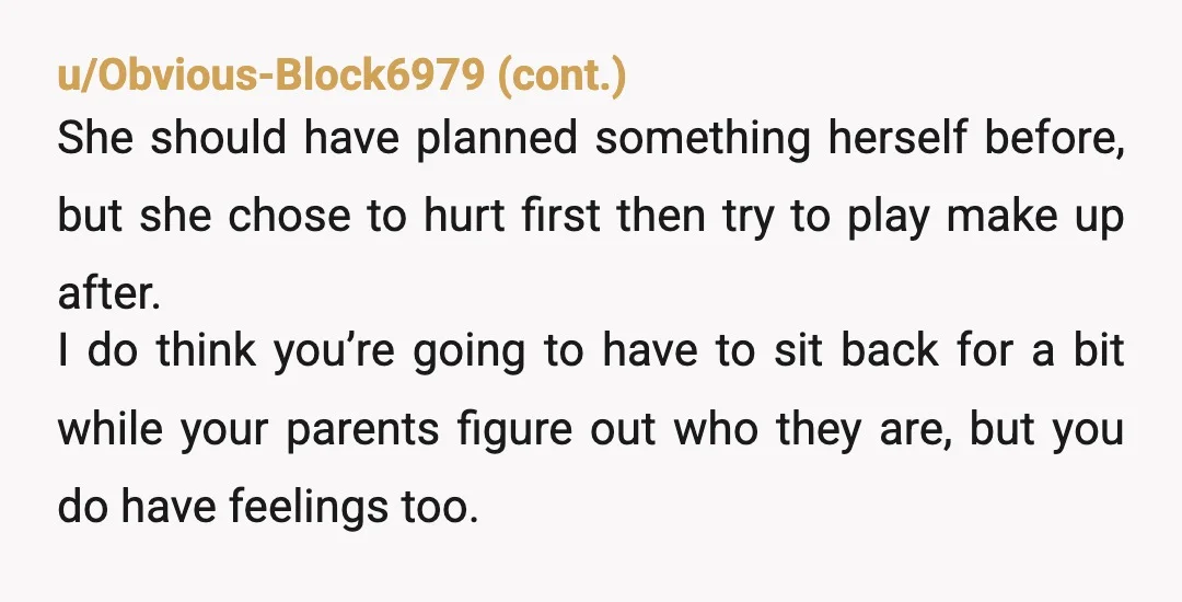 u/GroovyYaYa NTA - I suggest therapy for you - you were treated as the defacto therapist when you shouldn't have been. But the therapist can help you navigate this and...