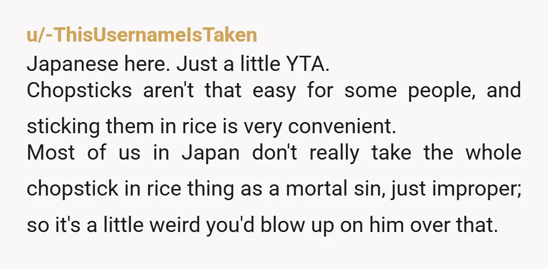 u/Hotshot-89 Soft YTA OP, you need to learn to respect cultural differences and habits, especially if you intend to live in a non-Japanese country. You can ask, but You shouldn’t...