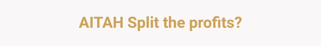 AITAH Split the profits?