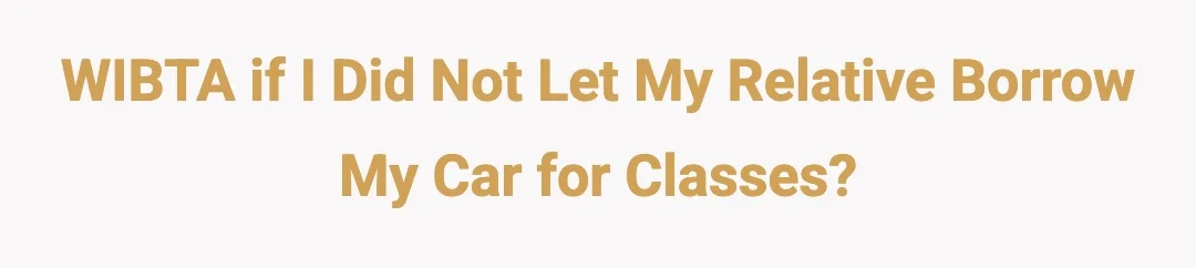 WIBTA If I Did Not Let My Relative Borrow My Car for Classes?