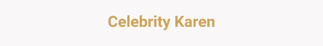 Celebrity Karen